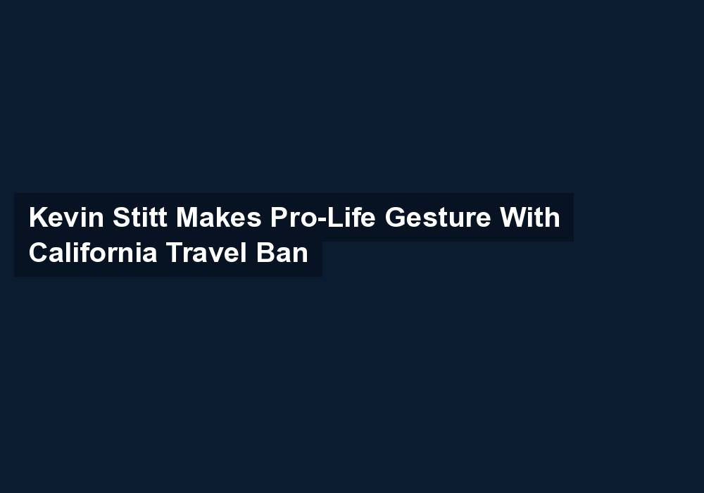 Kevin Stitt Makes Pro-Life Gesture With California Travel Ban