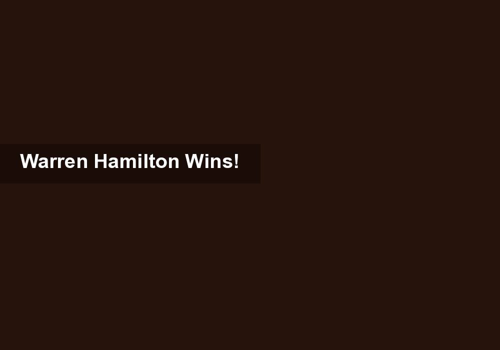 Warren Hamilton Wins!
