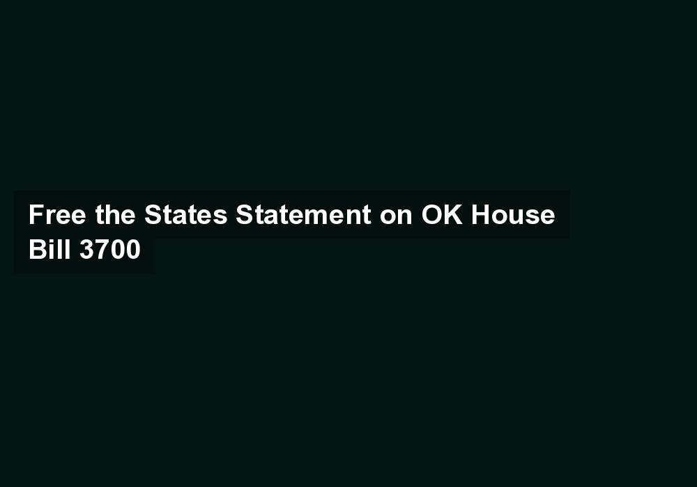 Free the States Statement on OK House Bill 3700